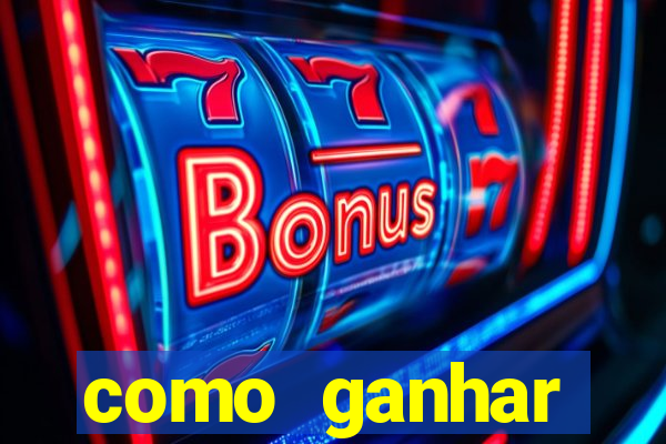como ganhar dinheiro sem pagar nada